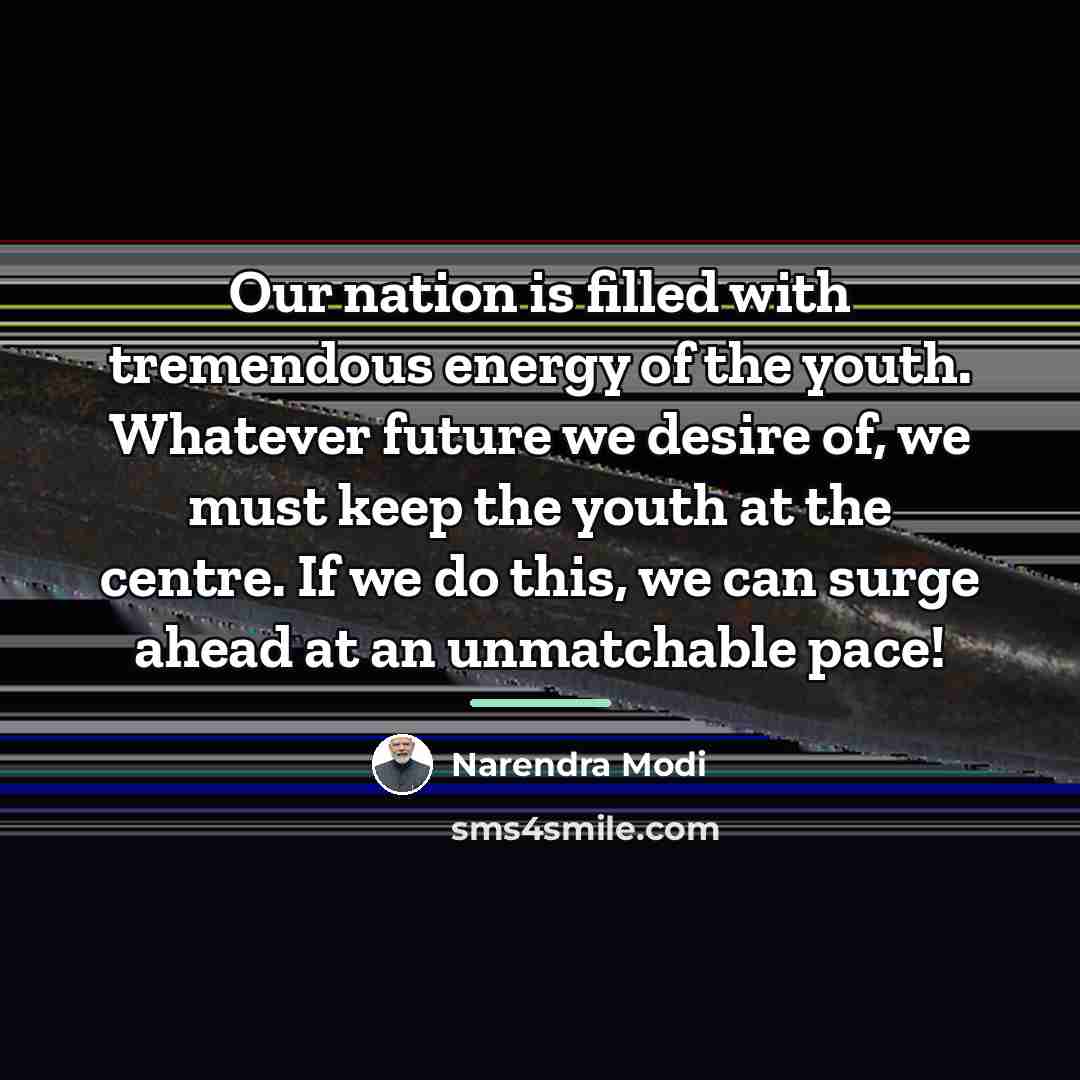 “Our nation is filled with tremendous energy of the youth.…” quote by Narendra Modi