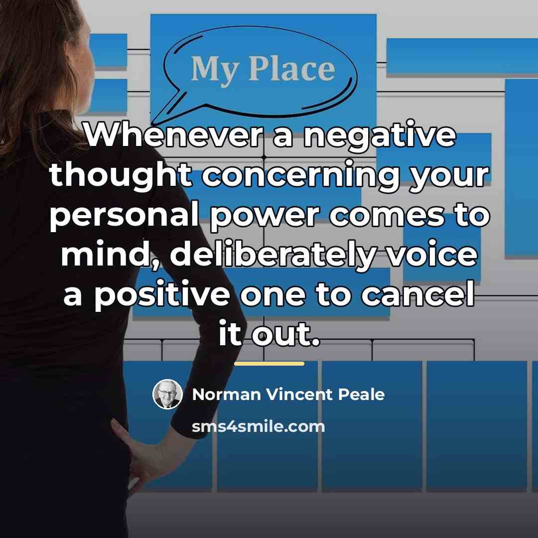 “Whenever a negative thought concerning your personal power comes to…” quote by Norman Vincent Peale