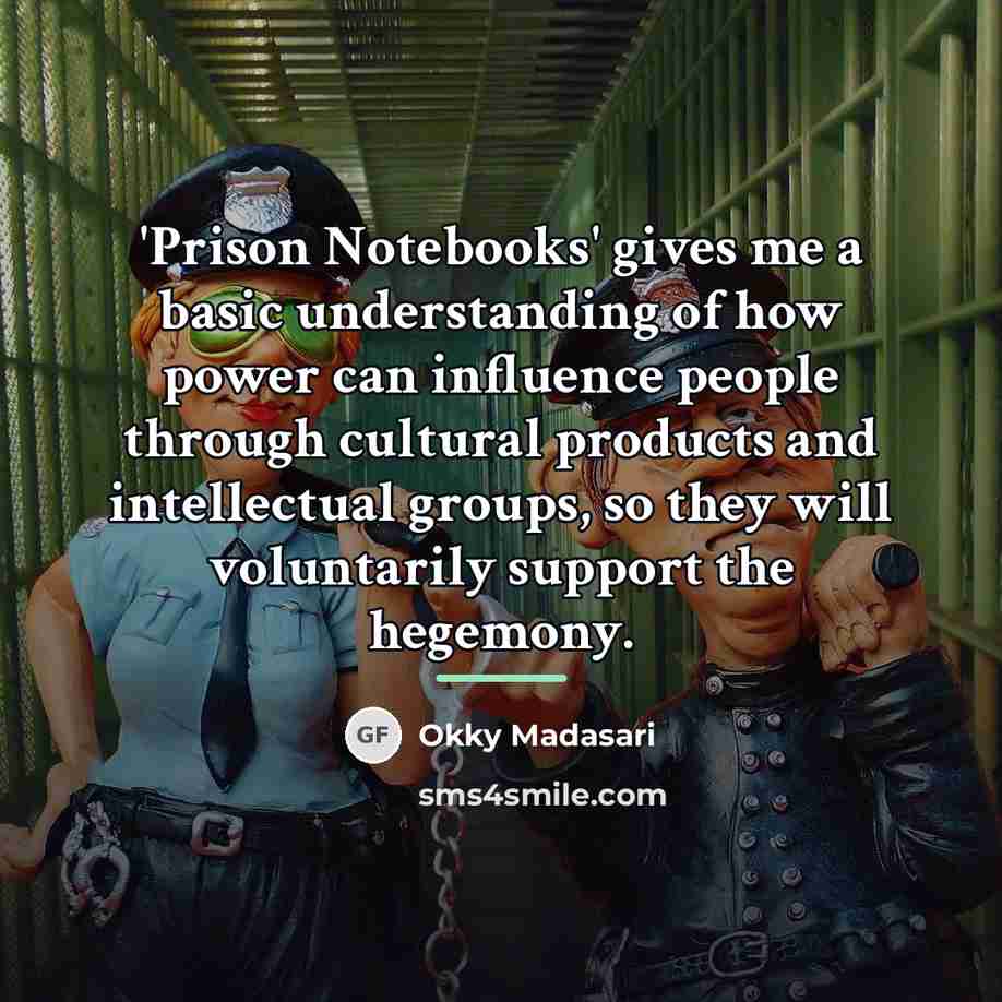 “'Prison Notebooks' gives me a basic understanding of how power…” quote by Okky Madasari
