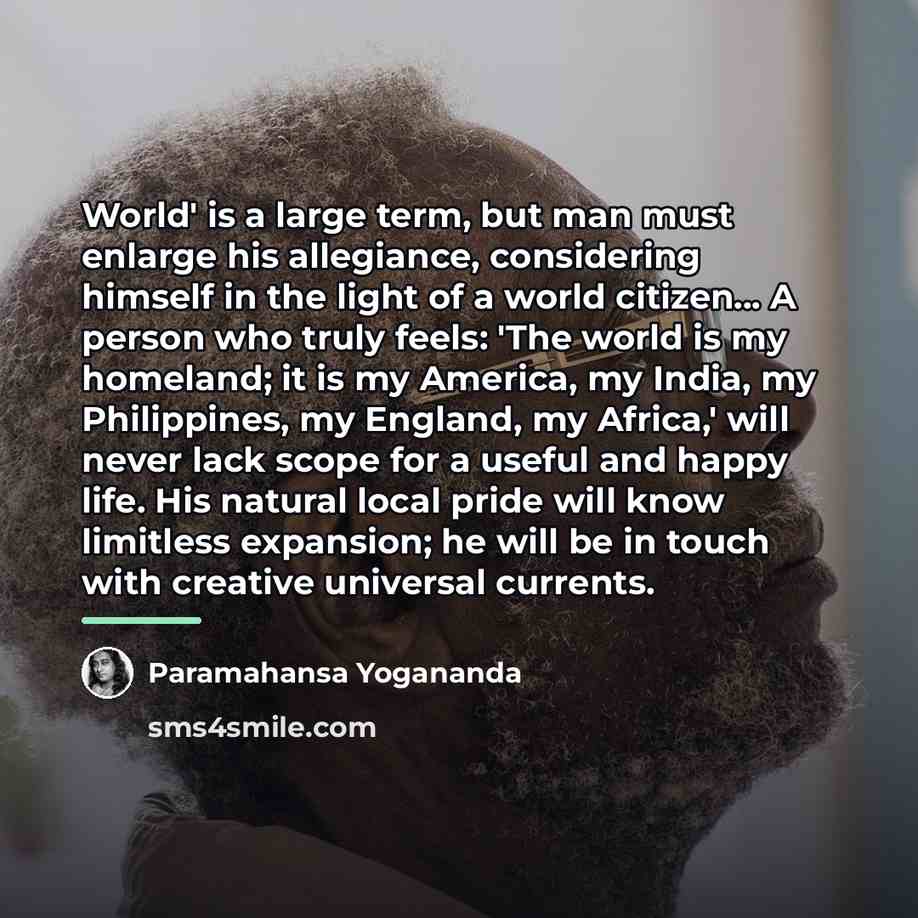 “World' is a large term, but man must enlarge his…” quote by Paramahansa Yogananda