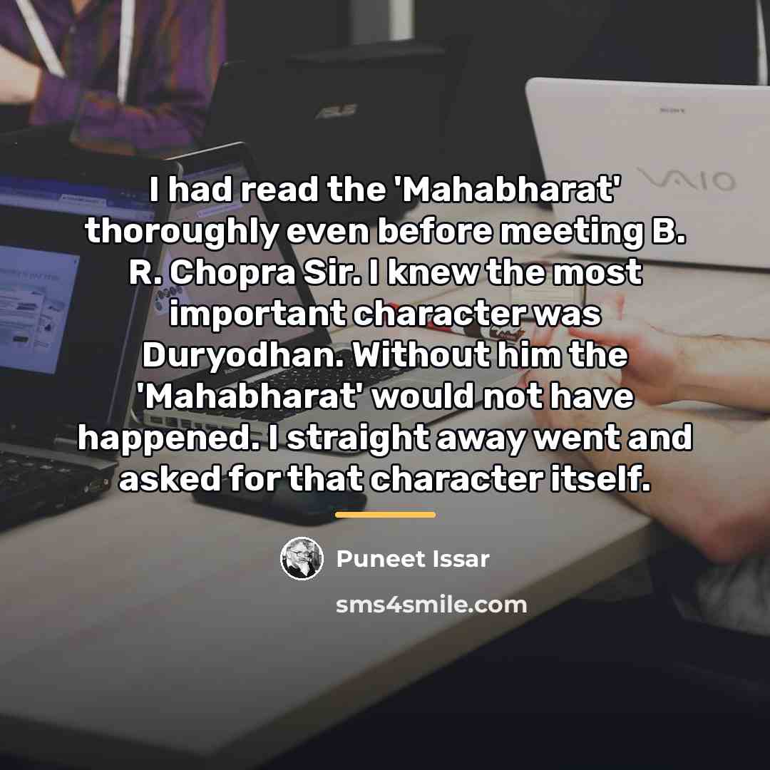 “I had read the 'Mahabharat' thoroughly even before meeting B.…” quote by Puneet Issar
