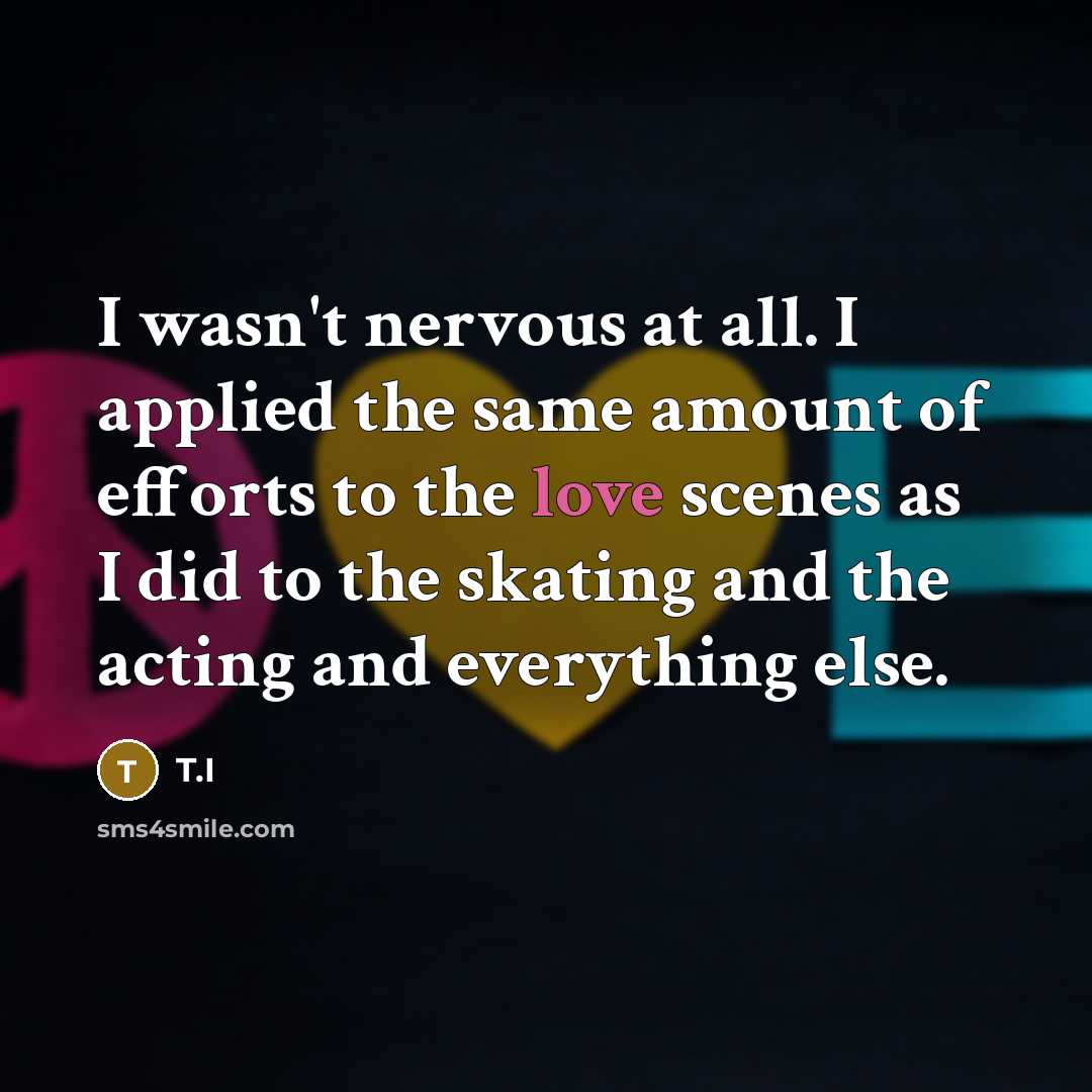 “I wasn't nervous at all. I applied the same amount…” quote by T.I
