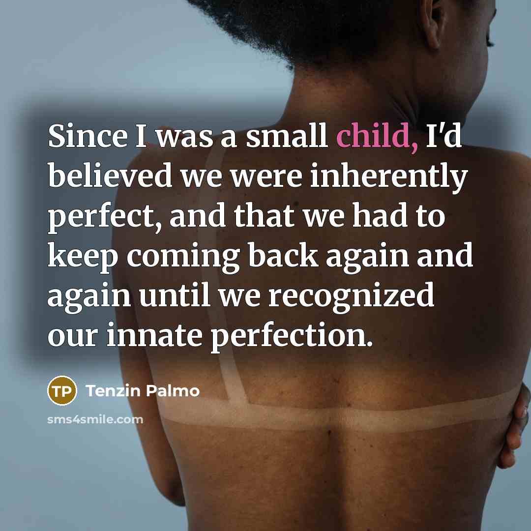 “Since I was a small child, I'd believed we were…” quote by Tenzin Palmo