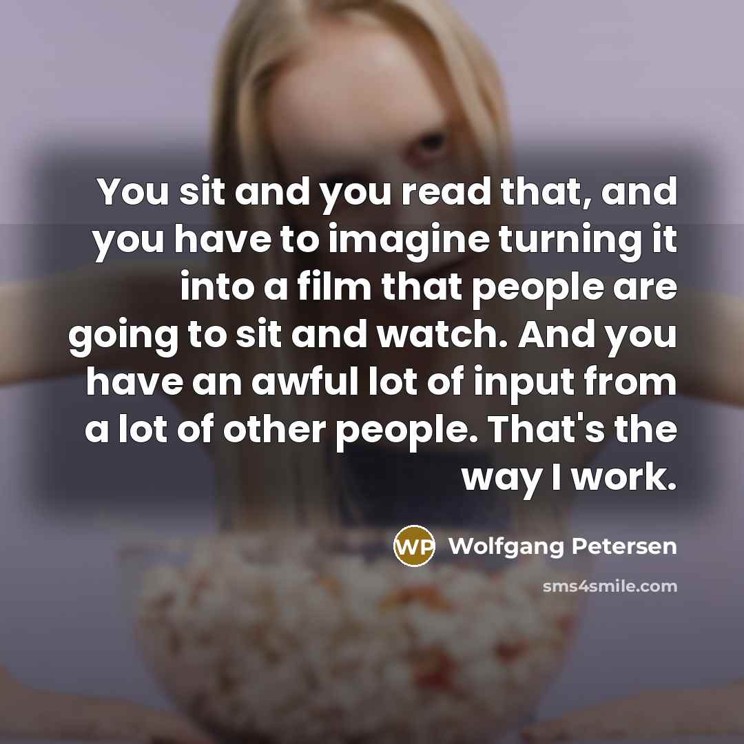 “You sit and you read that, and you have to…” quote by Wolfgang Petersen