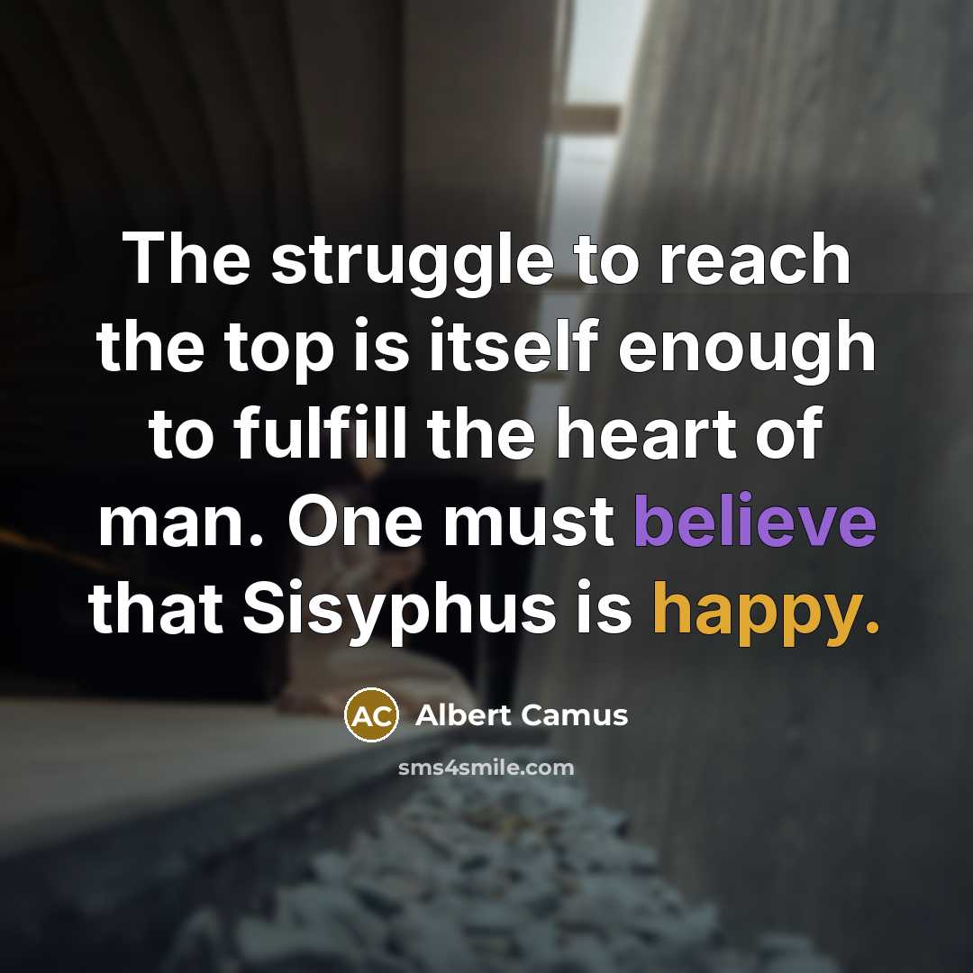 “The struggle to reach the top is itself enough to…” quote by Albert Camus