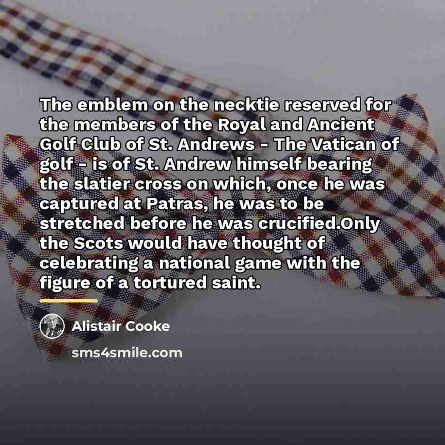 “The emblem on the necktie reserved for the members of…” quote by Alistair Cooke