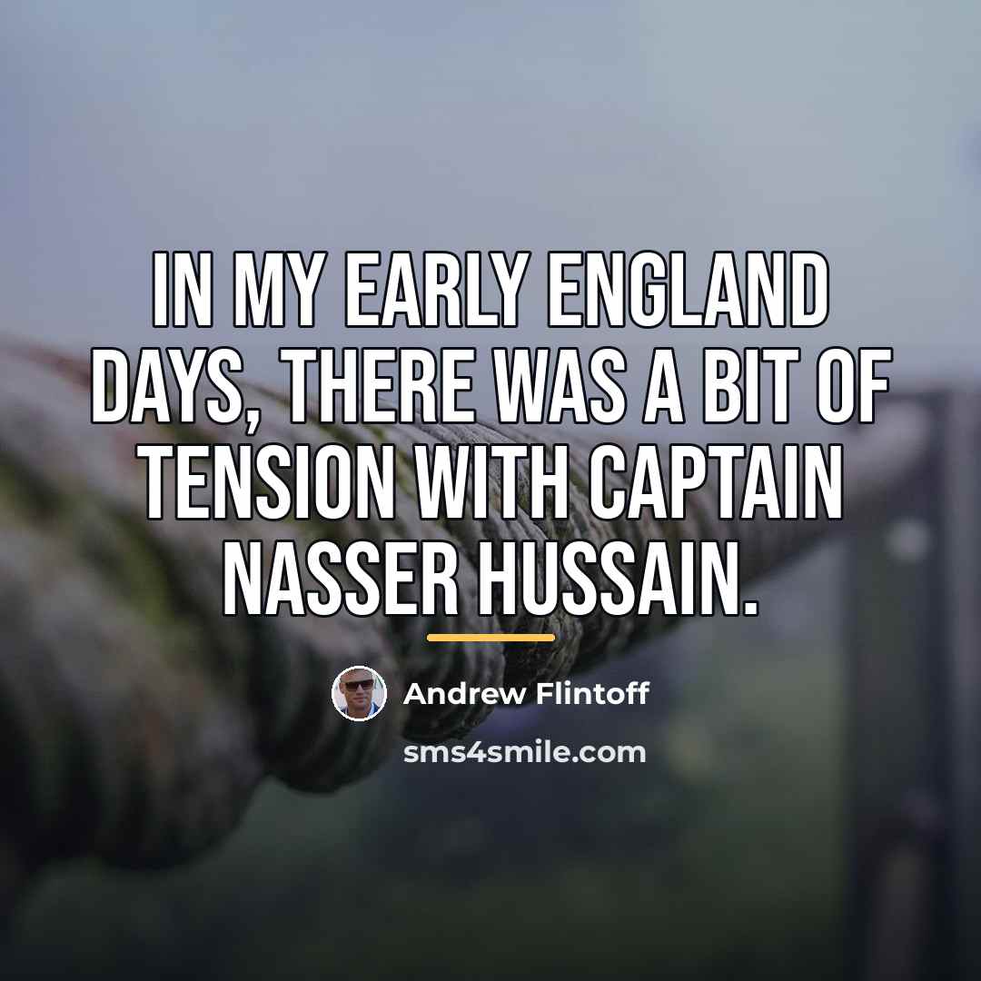 “In my early England days, there was a bit of…” quote by Andrew Flintoff