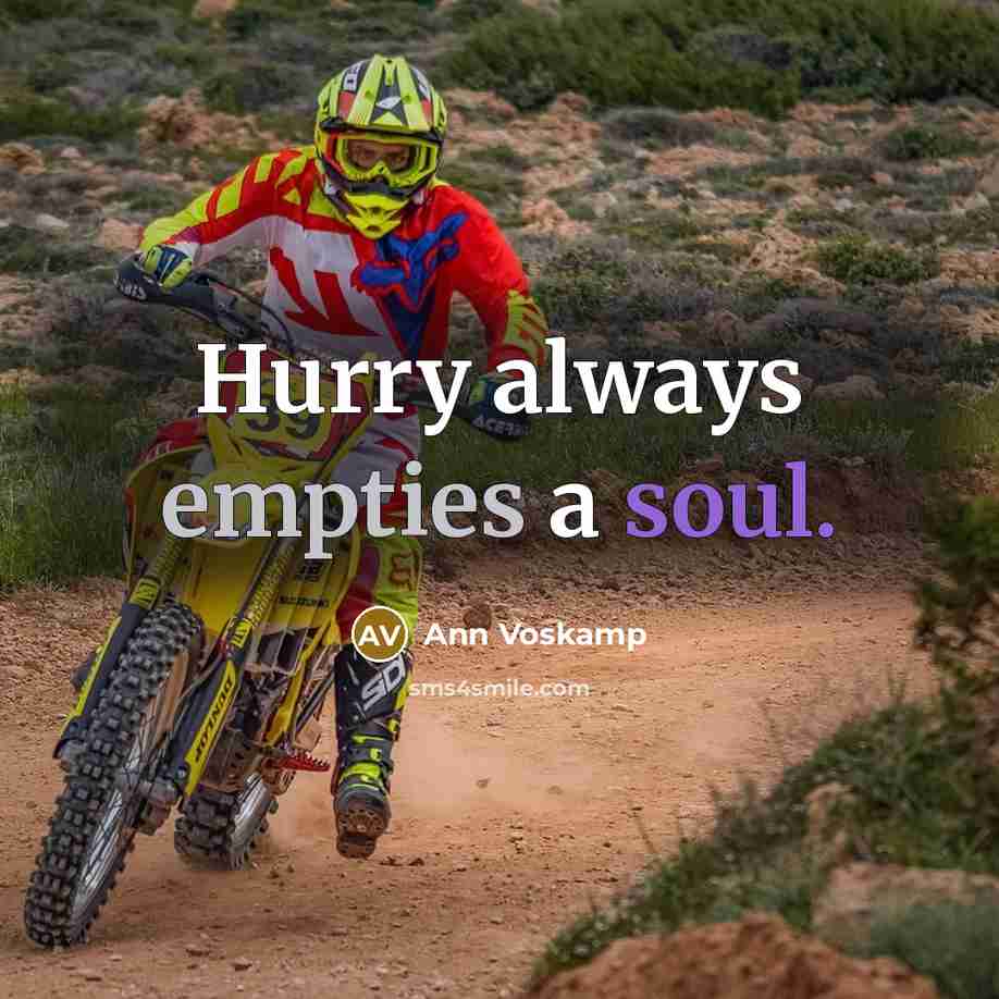 “Hurry always empties a soul.” quote by Ann Voskamp