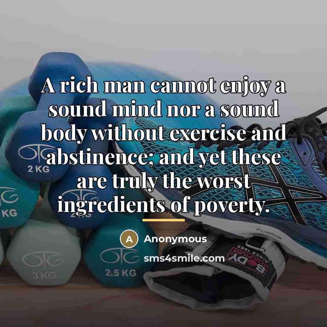 “A rich man cannot enjoy a sound mind nor a…” quote by Anonymous