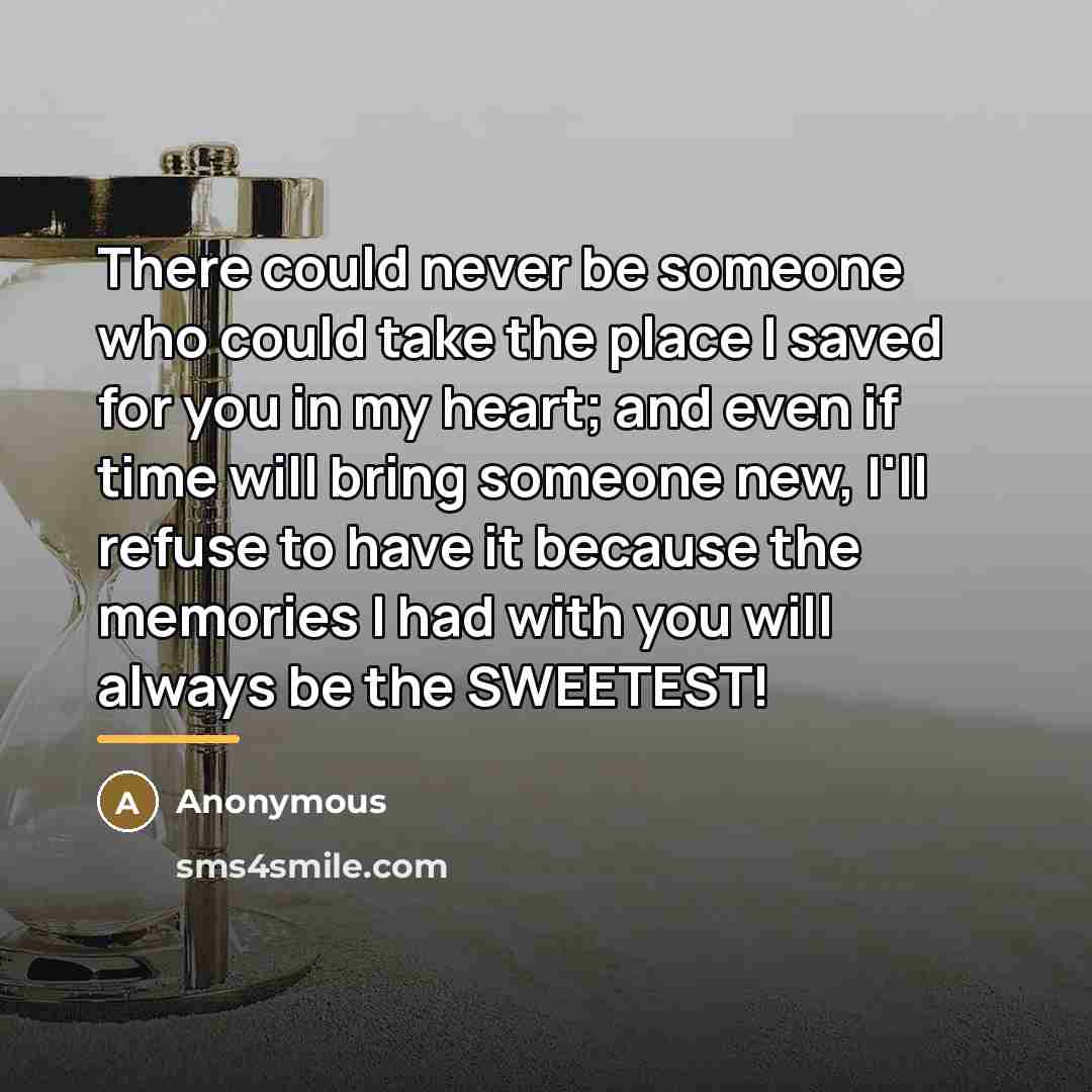 “There could never be someone who could take the place…” quote by Anonymous