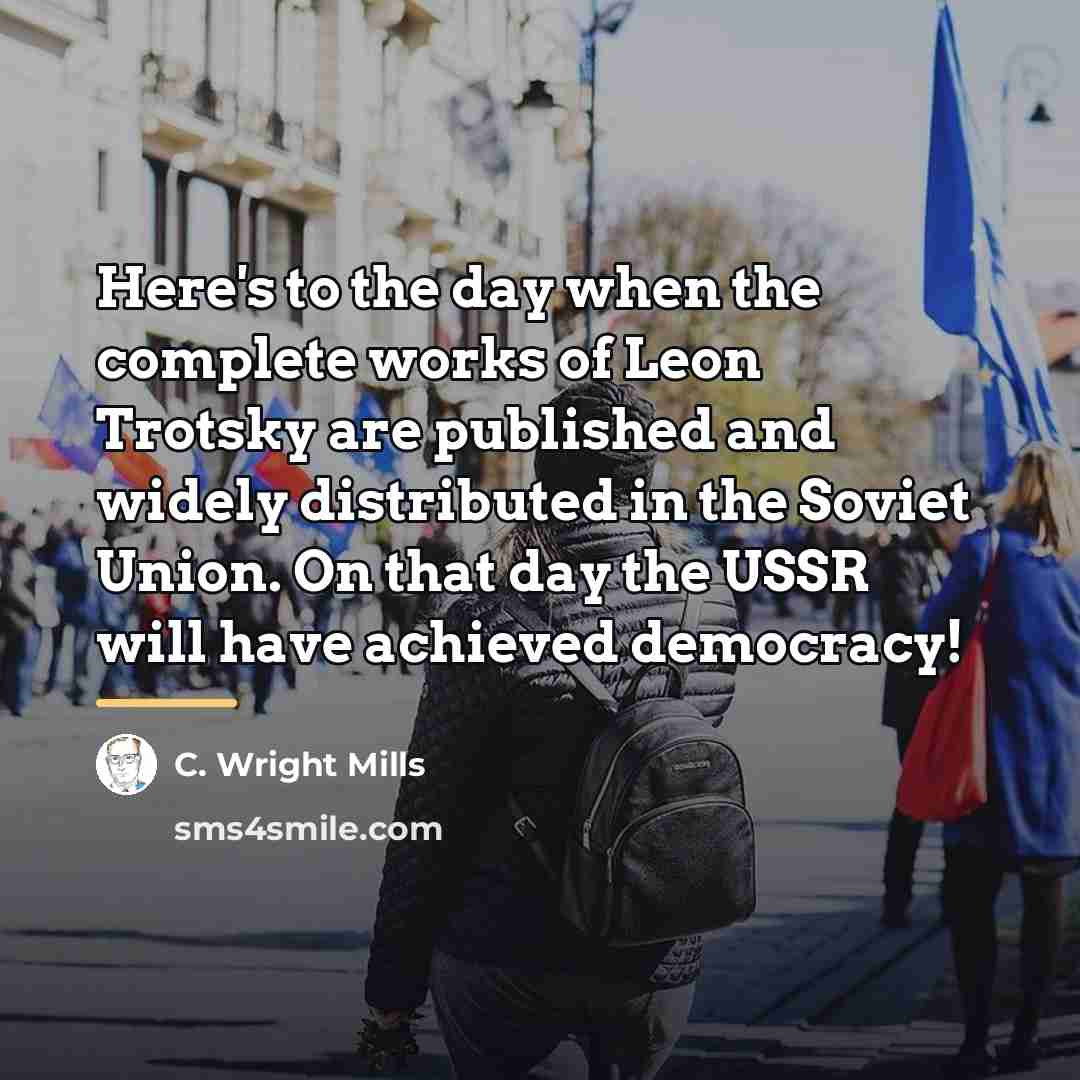 “Here's to the day when the complete works of Leon…” quote by C. Wright Mills