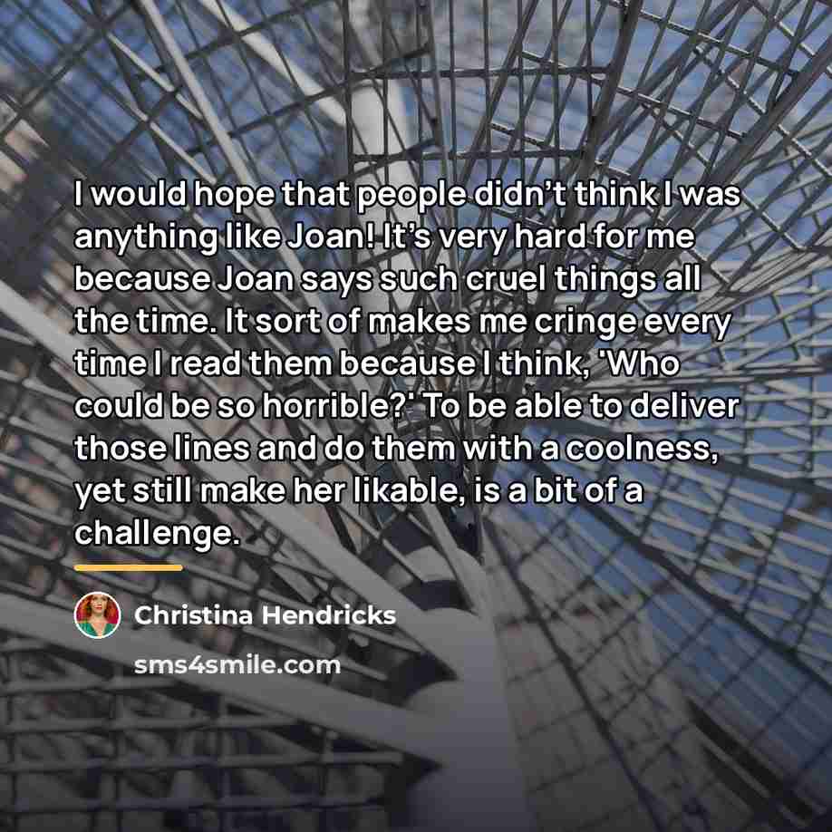 “I would hope that people didn't think I was anything…” quote by Christina Hendricks