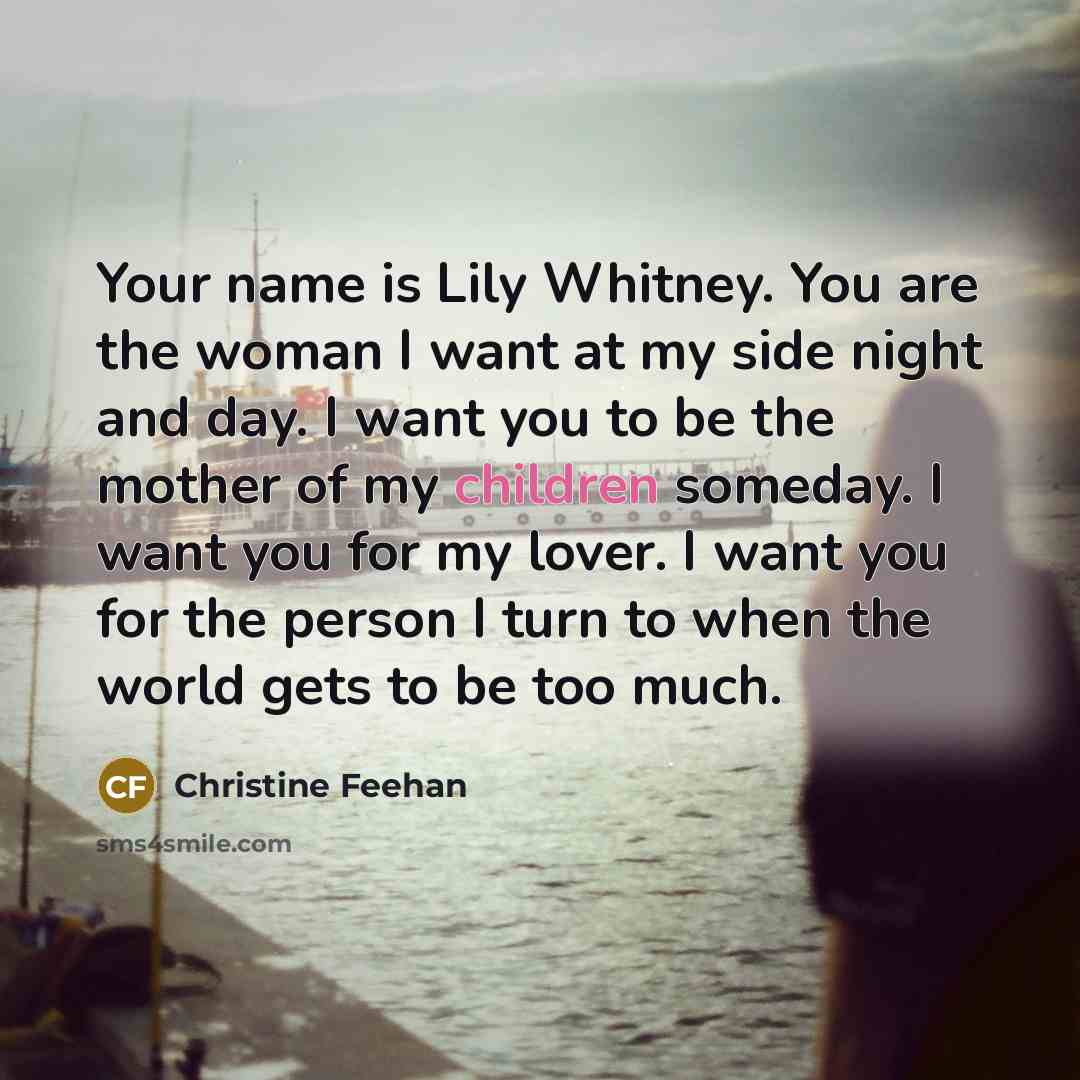 “Your name is Lily Whitney. You are the woman I…” quote by Christine Feehan