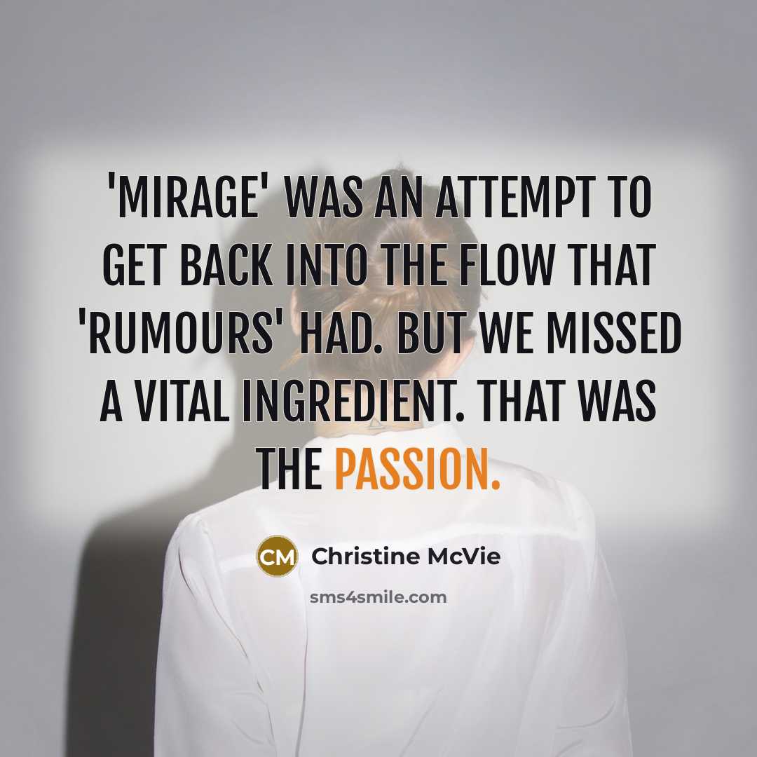 “'Mirage' was an attempt to get back into the flow…” quote by Christine McVie