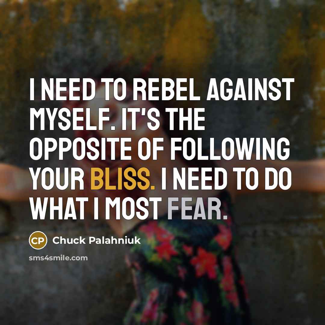 “I need to rebel against myself. It's the opposite of…” quote by Chuck Palahniuk