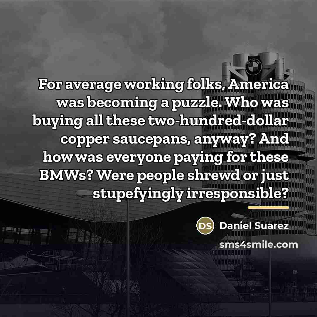 “For average working folks, America was becoming a puzzle. Who…” quote by Daniel Suarez