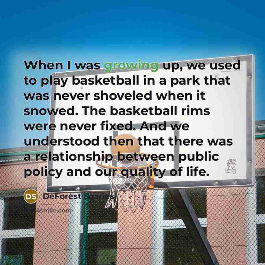 “When I was growing up, we used to play basketball…” quote by DeForest Soaries
