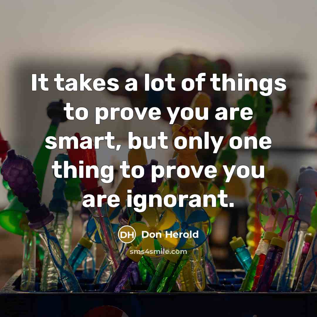 “It takes a lot of things to prove you are…” quote by Don Herold