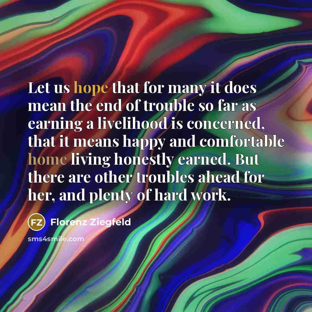 “Let us hope that for many it does mean the…” quote by Florenz Ziegfeld