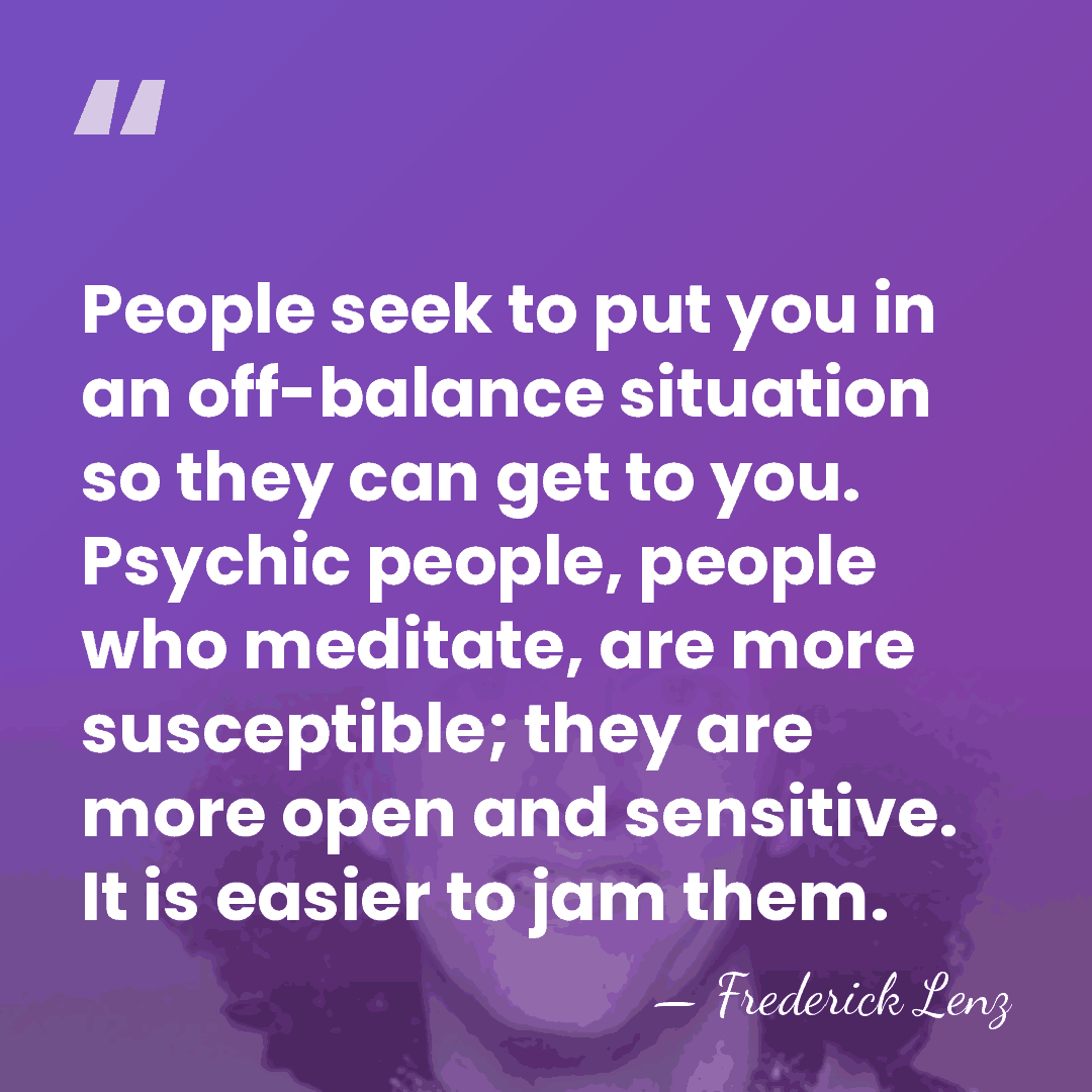 People seek to put you in an off-balance situation so they can&hellip; - Frederick Lenz