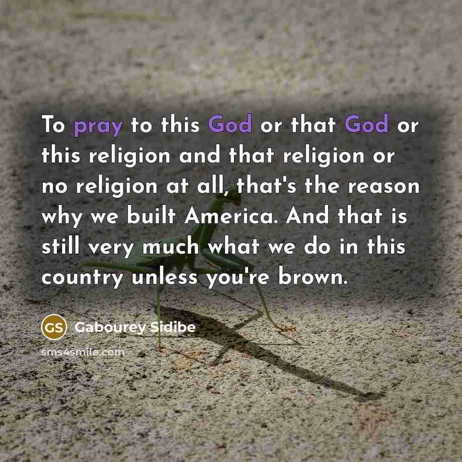 “To pray to this God or that God or this…” quote by Gabourey Sidibe