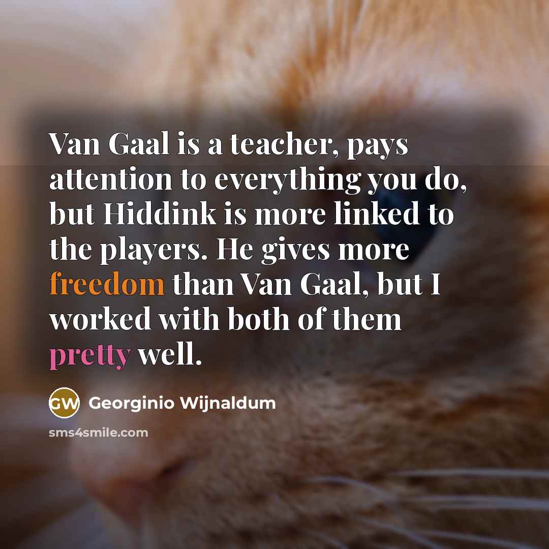 “Van Gaal is a teacher, pays attention to everything you…” quote by Georginio Wijnaldum