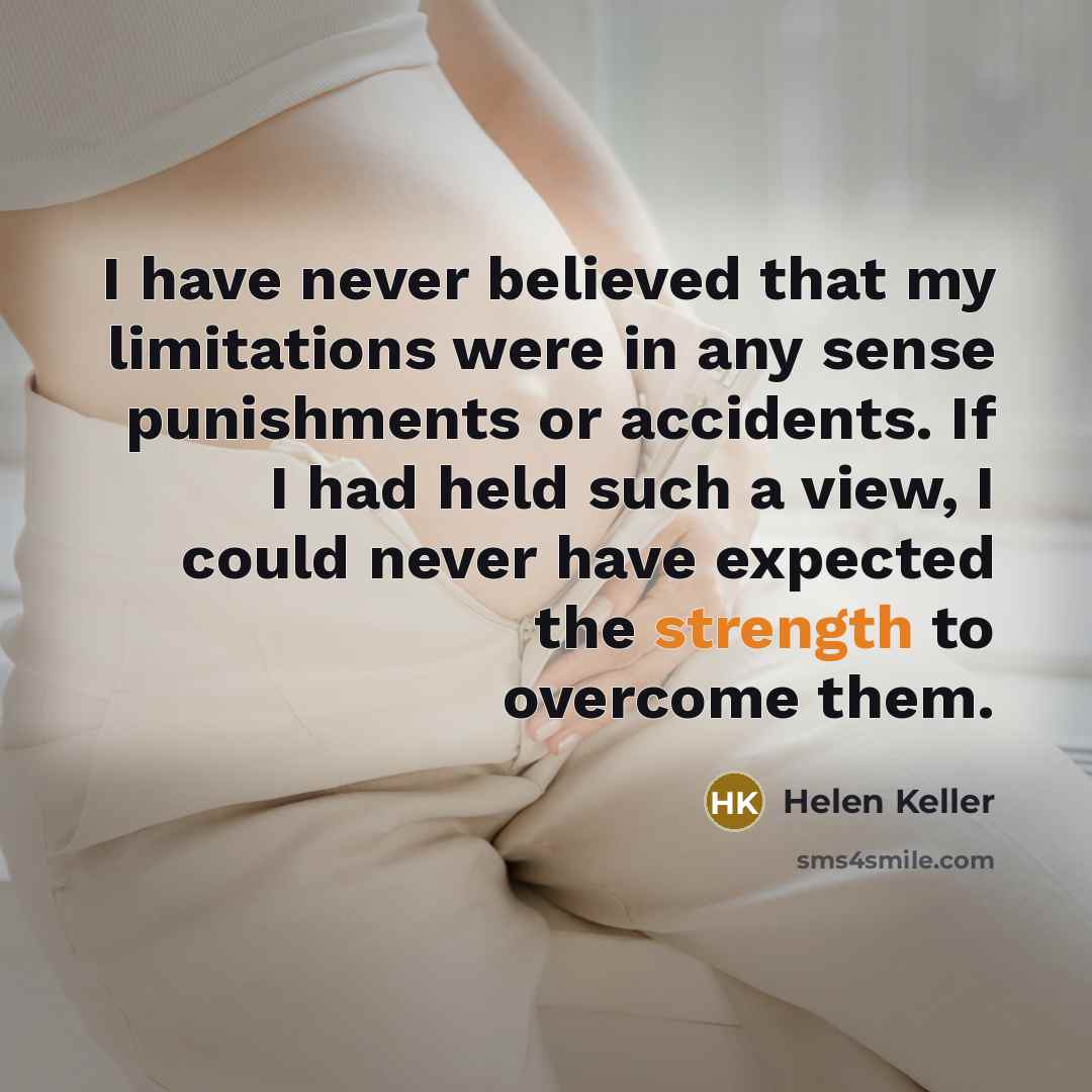 “I have never believed that my limitations were in any…” quote by Helen Keller