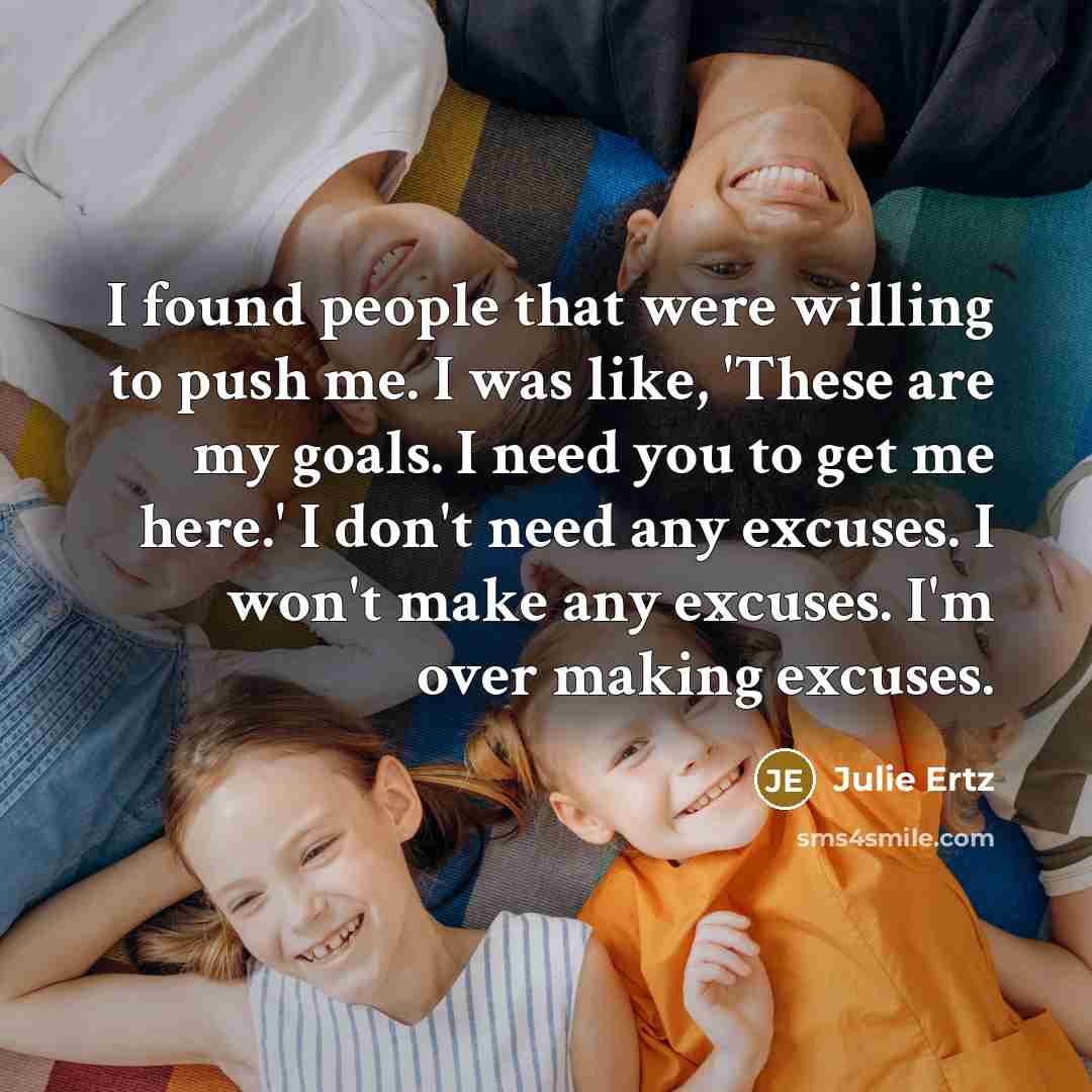 “I found people that were willing to push me. I…” quote by Julie Ertz