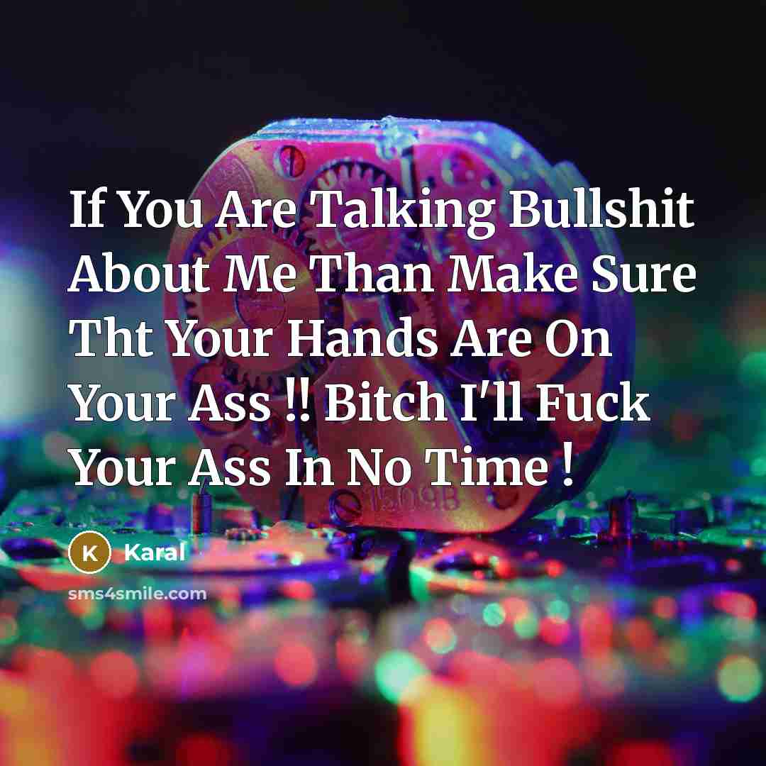 “If You Are Talking Bullshit About Me Than Make Sure…” quote by Karal
