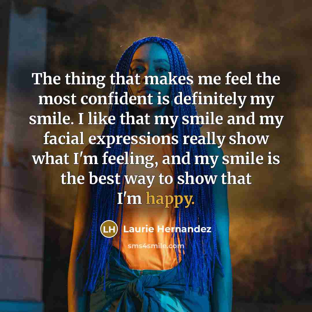 “The thing that makes me feel the most confident is…” quote by Laurie Hernandez