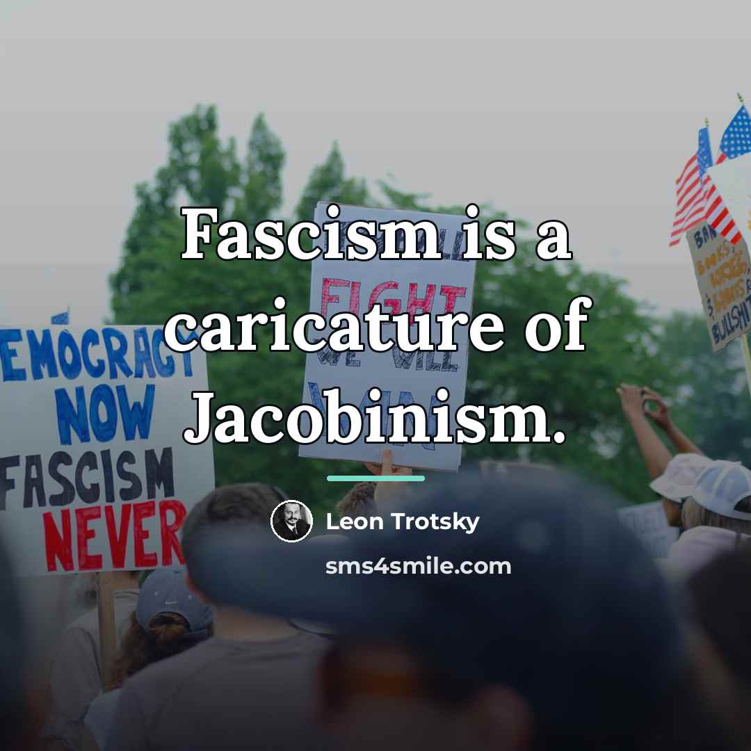 “Fascism is a caricature of Jacobinism.…” quote by Leon Trotsky