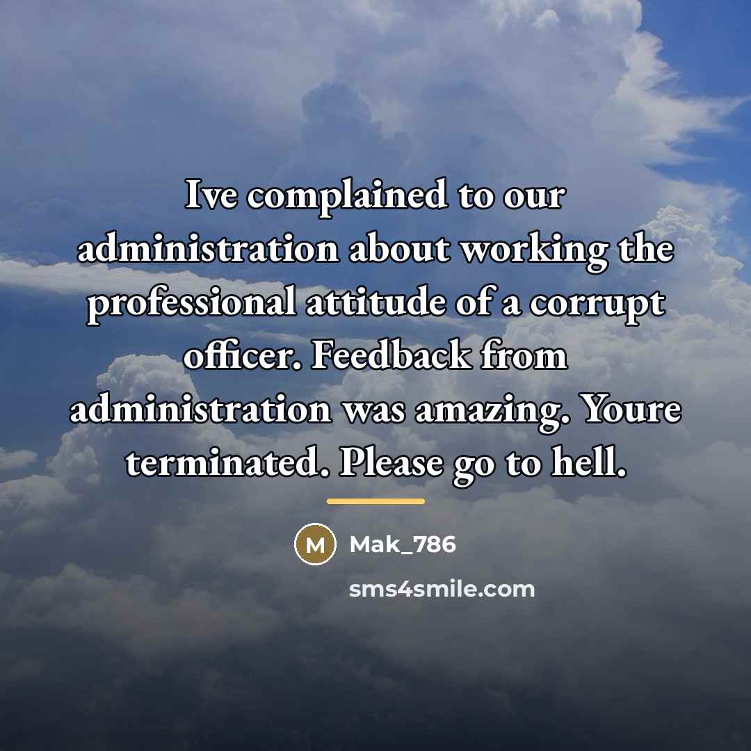 “Ive complained to our administration about working the professional attitude…” quote by Mak_786