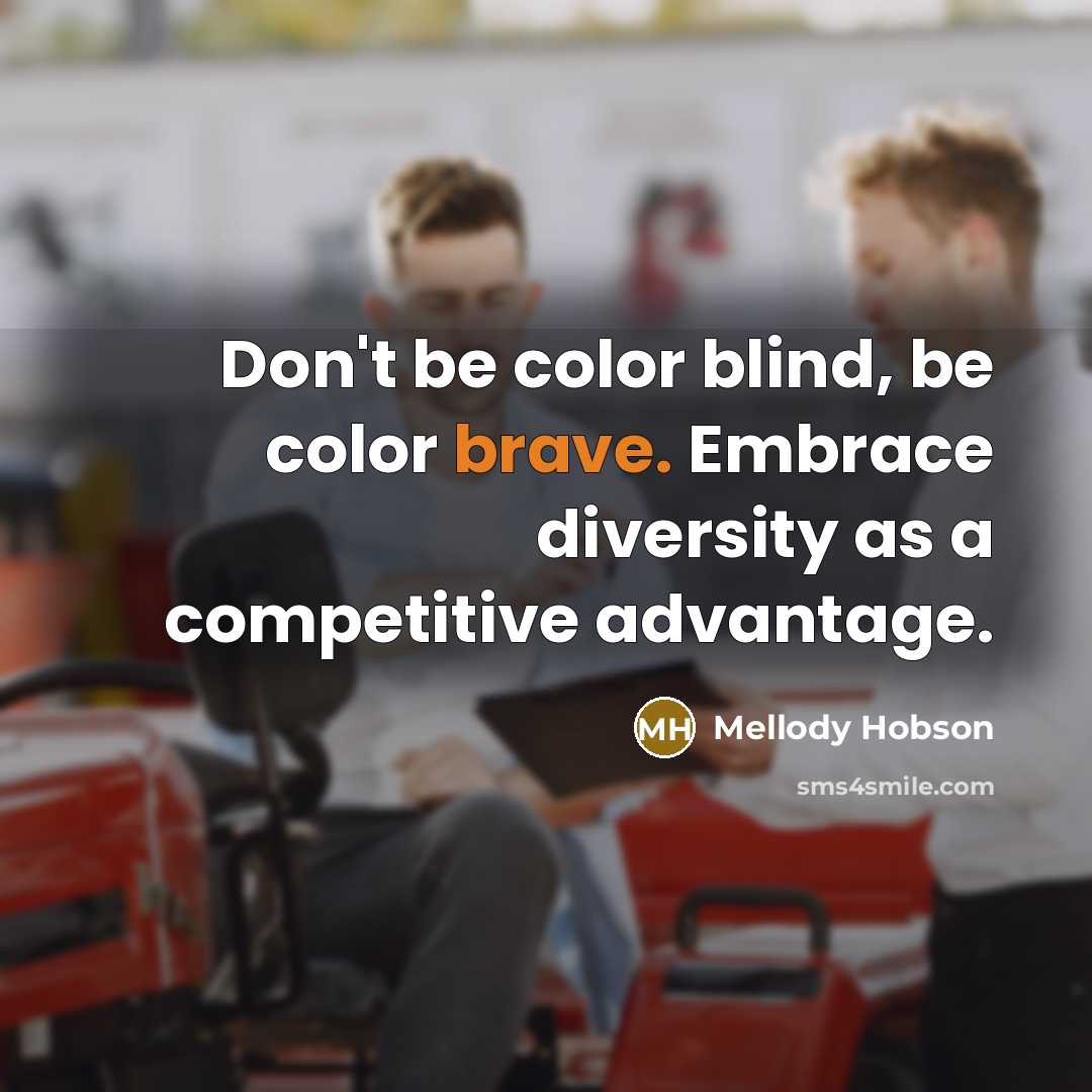 “Don't be color blind, be color brave. Embrace diversity as…” quote by Mellody Hobson