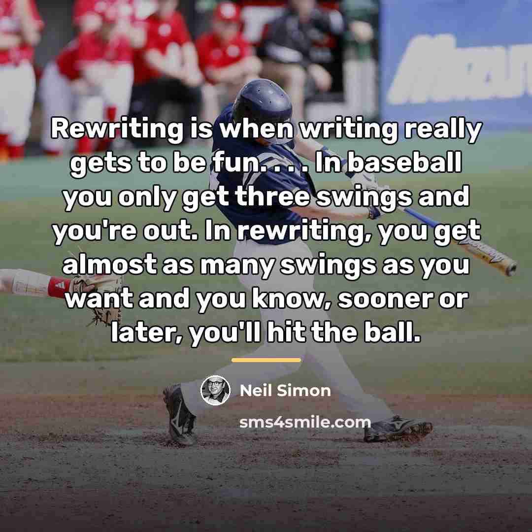 “Rewriting is when writing really gets to be fun. .…” quote by Neil Simon
