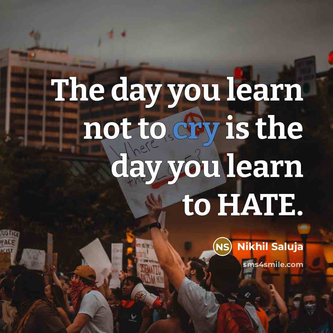 “The day you learn not to cry is the day…” quote by Nikhil Saluja
