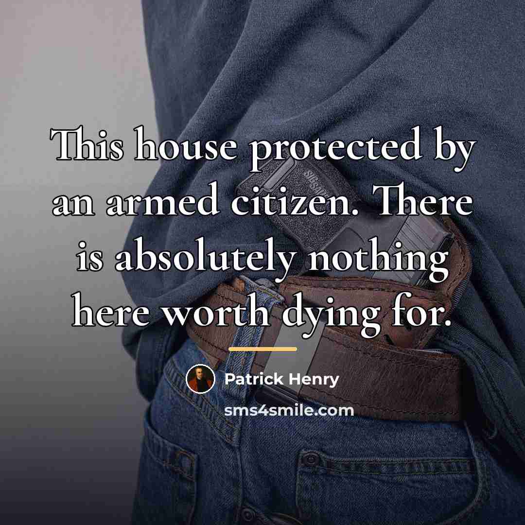 “This house protected by an armed citizen. There is absolutely…” quote by Patrick Henry
