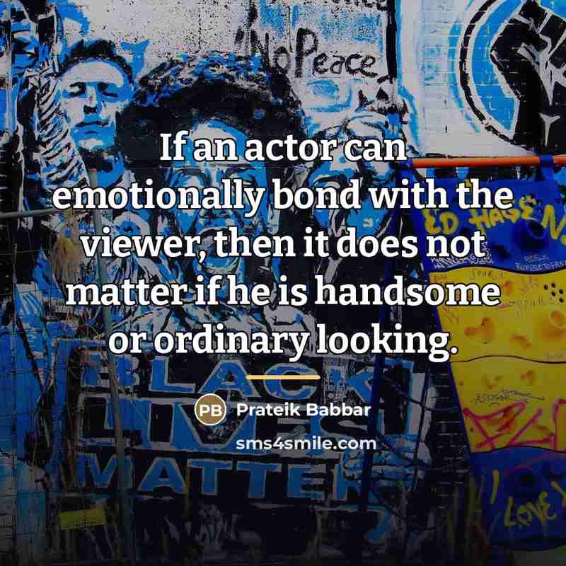 “If an actor can emotionally bond with the viewer, then…” quote by Prateik Babbar