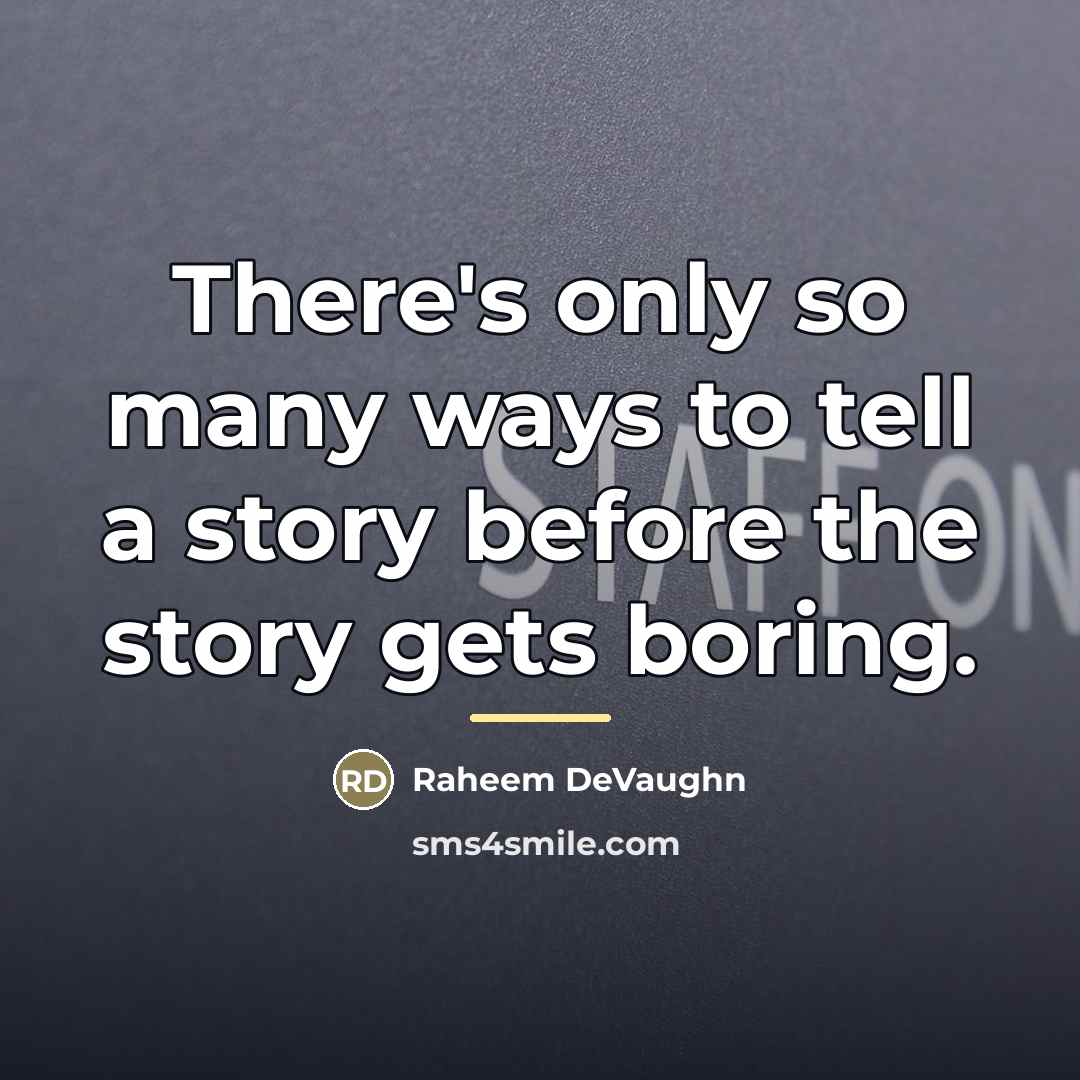 “There's only so many ways to tell a story before…” quote by Raheem DeVaughn