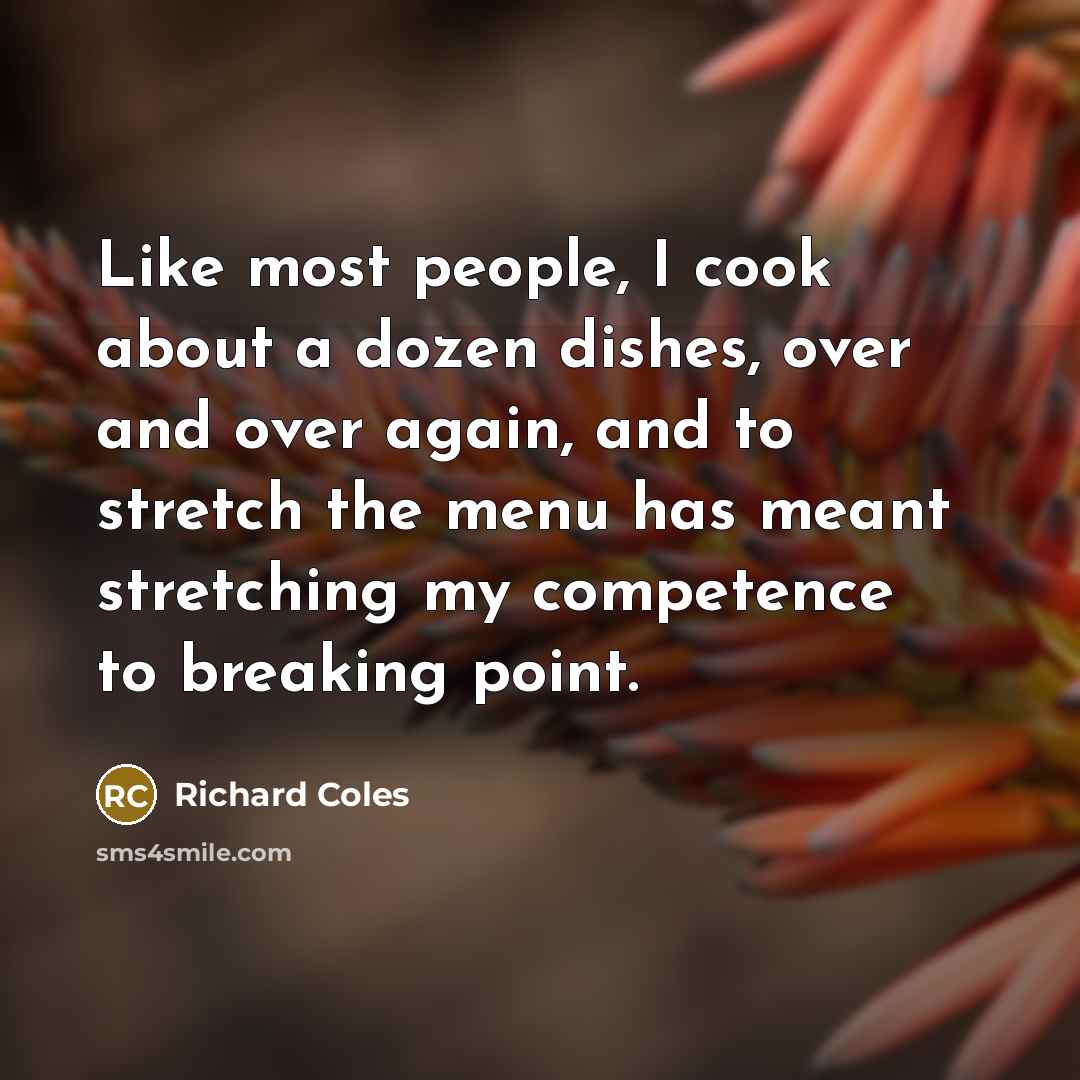 “Like most people, I cook about a dozen dishes, over…” quote by Richard Coles