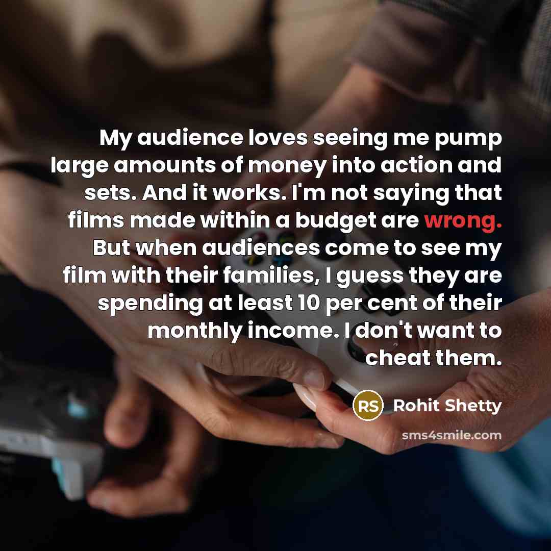 “My audience loves seeing me pump large amounts of money…” quote by Rohit Shetty