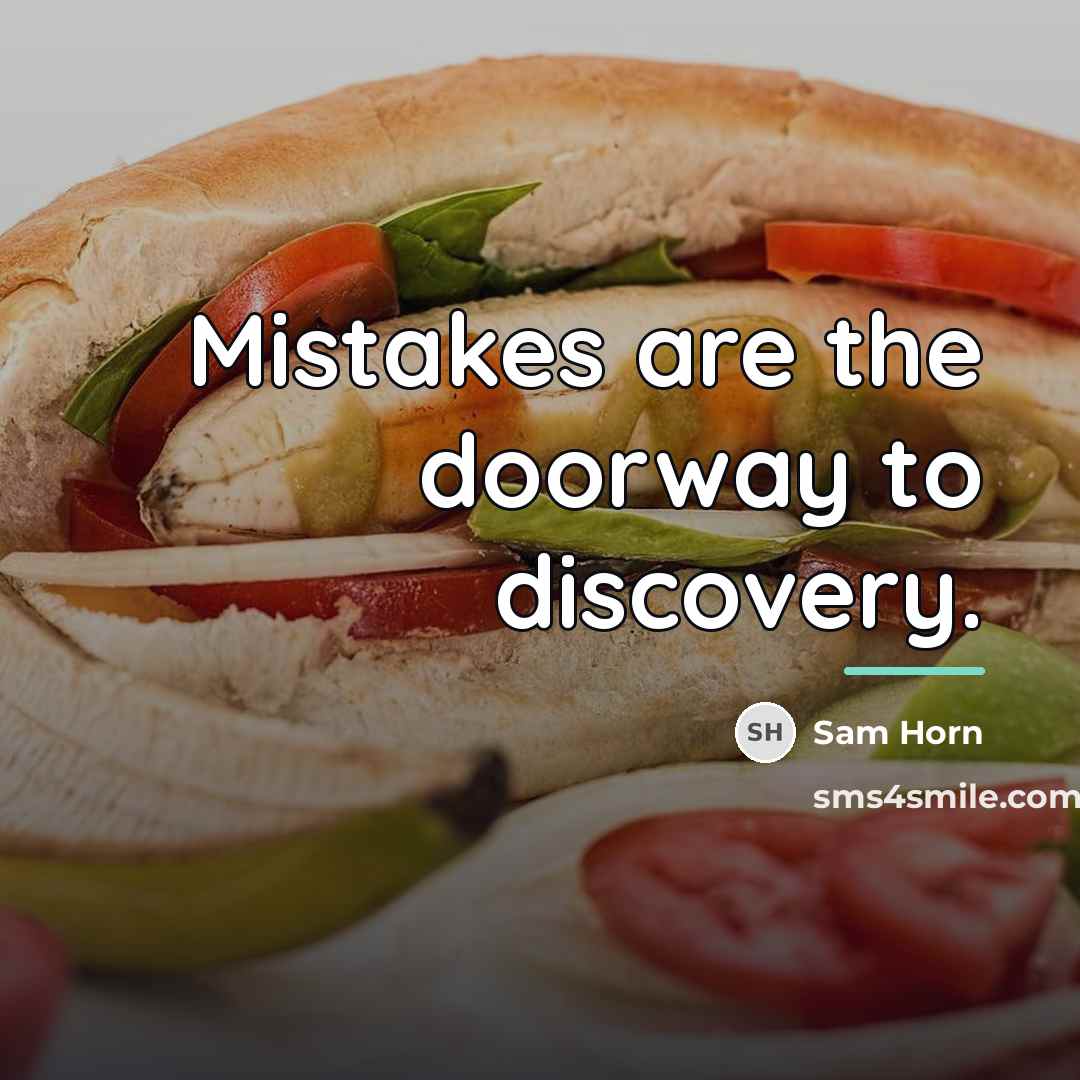 “Mistakes are the doorway to discovery.…” quote by Sam Horn