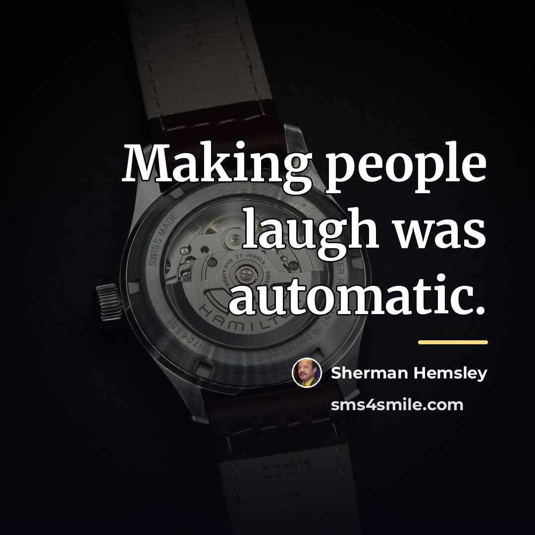 “Making people laugh was automatic.…” quote by Sherman Hemsley