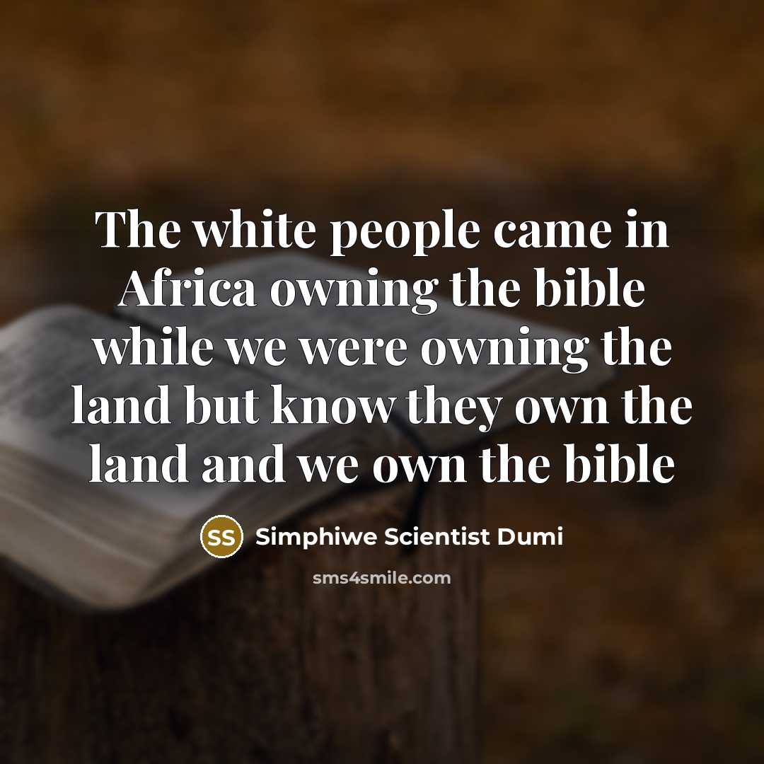 “The white people came in Africa owning the bible while…” quote by Simphiwe Scientist Dumi