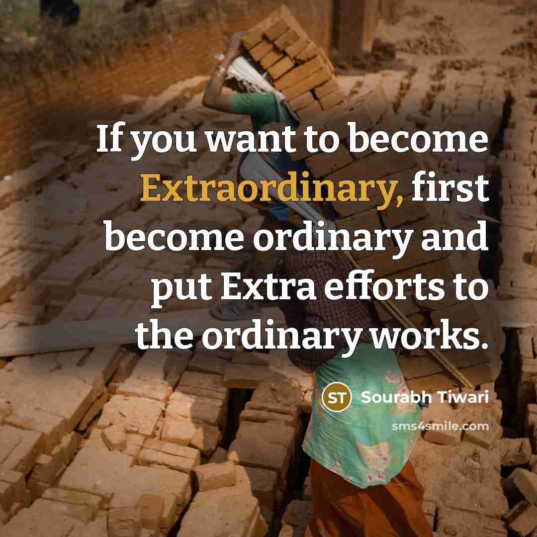 “If you want to become Extraordinary, first become ordinary and…” quote by Sourabh Tiwari