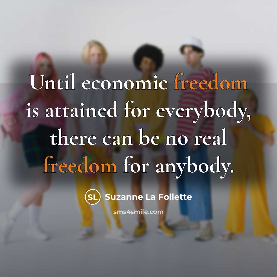 “Until economic freedom is attained for everybody, there can be…” quote by Suzanne La Follette