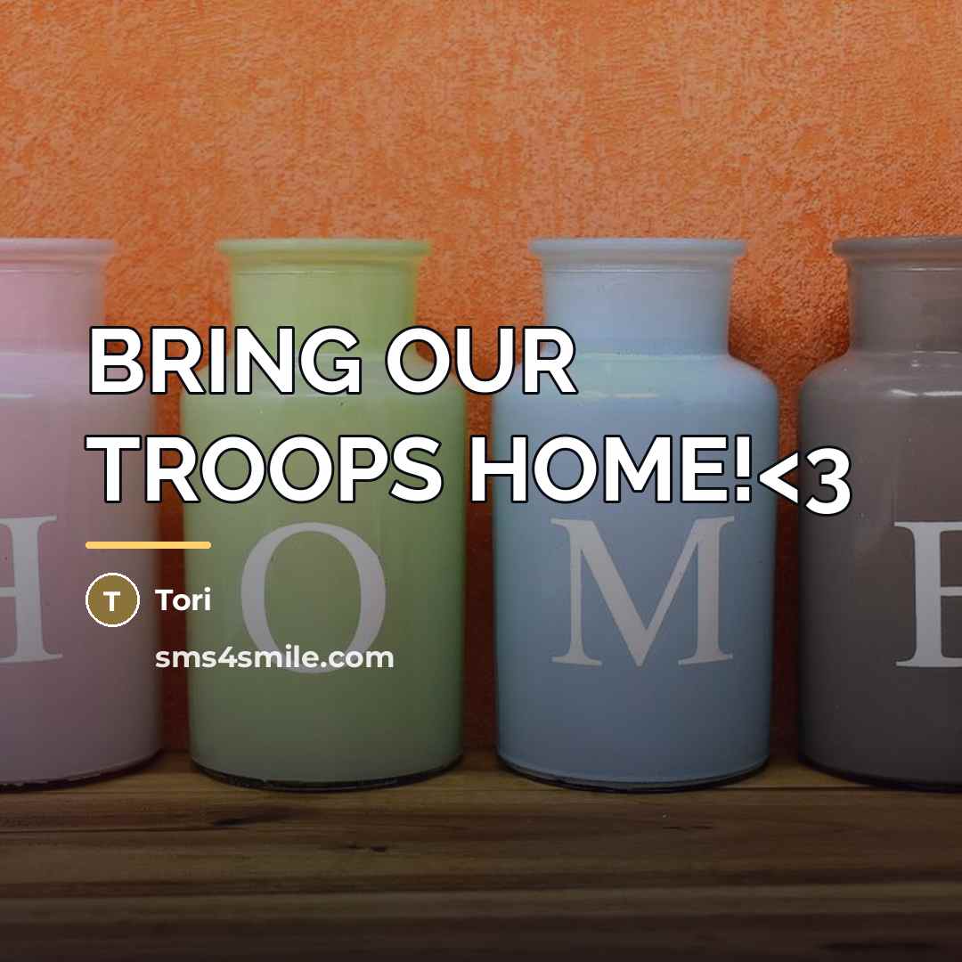 “BRING OUR TROOPS HOME!…” quote by Tori