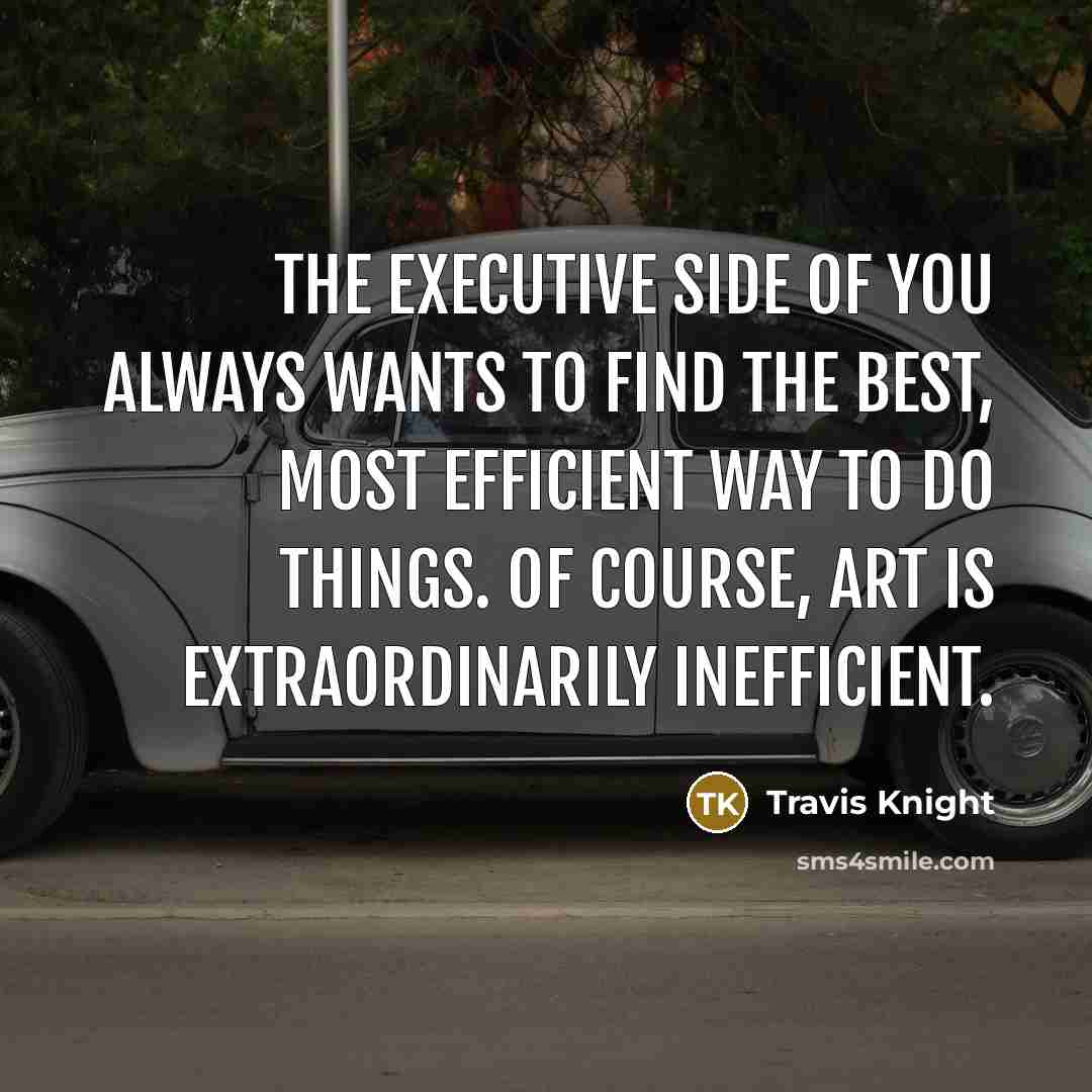 “The executive side of you always wants to find the…” quote by Travis Knight