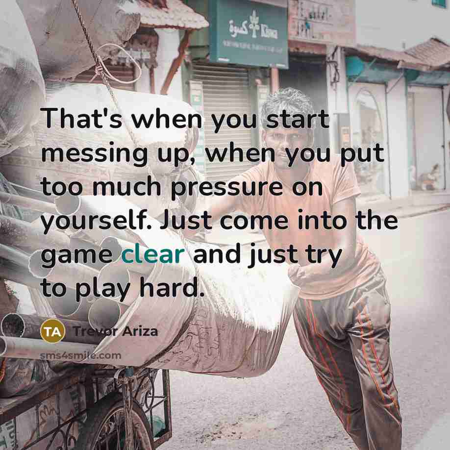 “That's when you start messing up, when you put too…” quote by Trevor Ariza