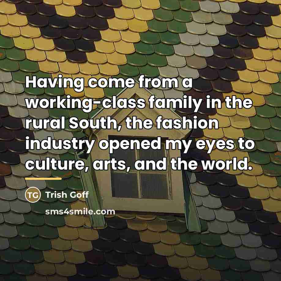 “Having come from a working-class family in the rural South,…” quote by Trish Goff