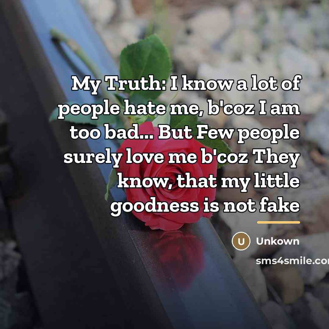 “My Truth: I know a lot of people hate me,…” quote by Unkown